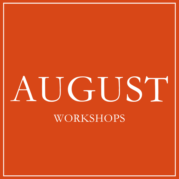 August Workshops