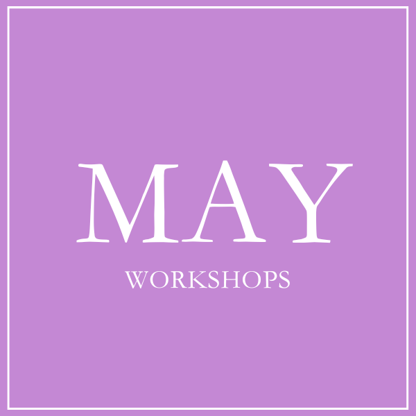 May Workshops
